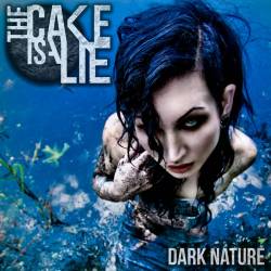 The Cake Is A Lie : Dark Nature